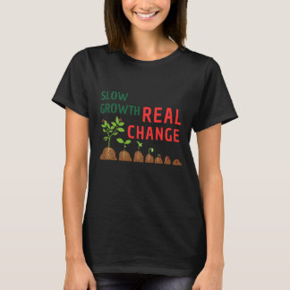 Långsam Tillväxt Verklig Förändring – Illustration T Shirt