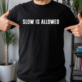 Långsamhet är Tillåten, Långsamt Leverne Mental Hä T Shirt