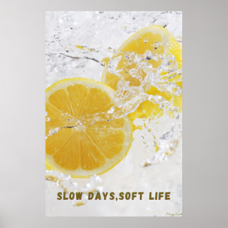Långsamma Dagar, Mjukt Liv: Uppfriskande Citronvat Poster