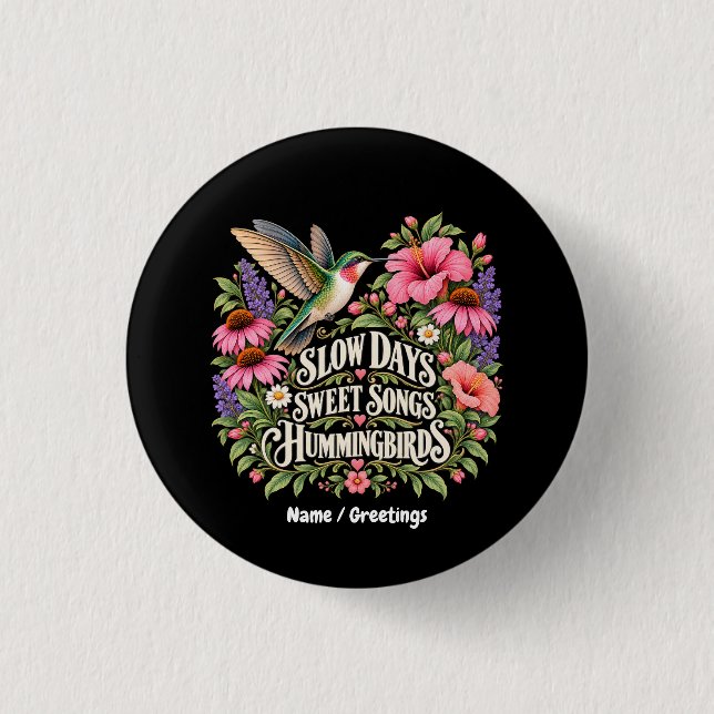 Långsamma Dagar Söta Sånger Kolibri Blommig Botani Knapp (Framsida)