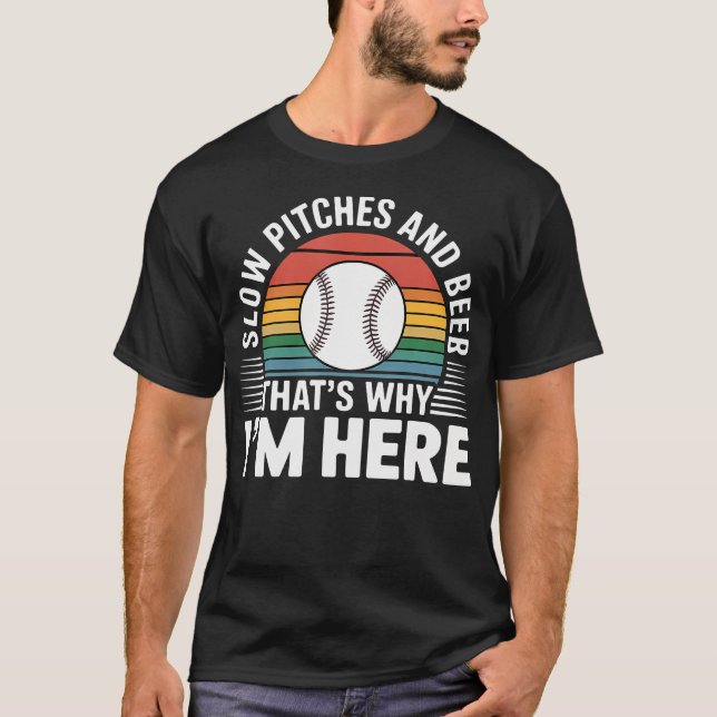 Långsamma Kast Och Öl Det Är Varför Jag Är Här - T Shirt (Framsida)