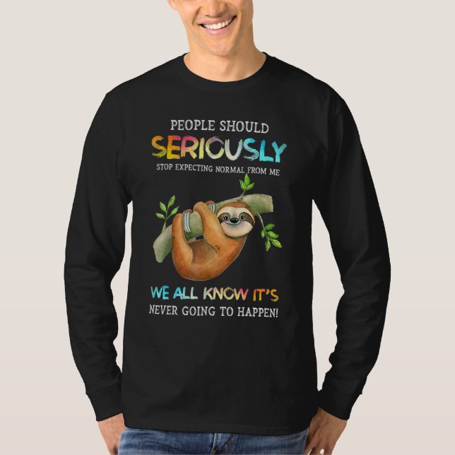 Långsamma människor borde allvarligt sluta förvänt t shirt (Framsida)
