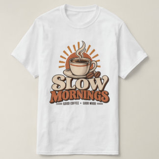 Långsamma morgnar Gott kaffe Vintage kaffeälskare T Shirt