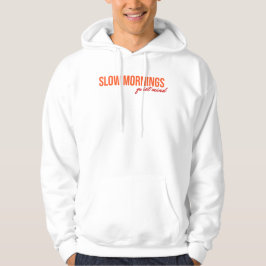 Långsamma morgnar Tyst Mind Inspirerande Citat Hoodie