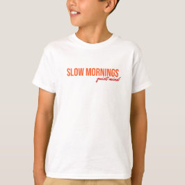 Långsamma morgnar Tyst Mind Inspirerande Citat T Shirt