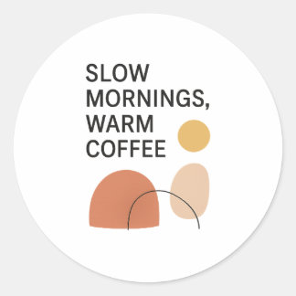Långsamma morgnar Varm kaffe Estetik Runt Klistermärke