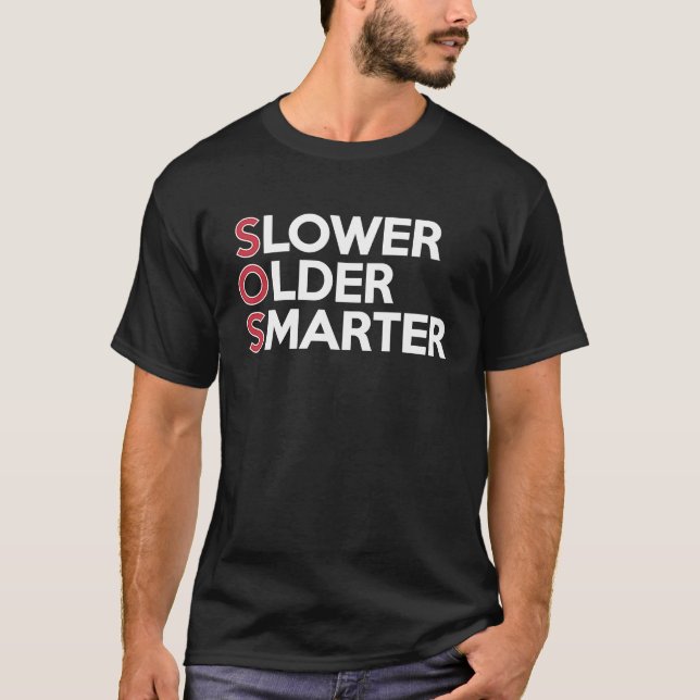 Långsammare äldre smartare, trötta, livstidsglädje t shirt (Framsida)