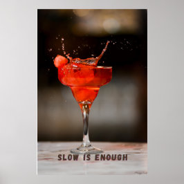 Långsamt är nog: Livfull rödsprutande cocktailkons Poster