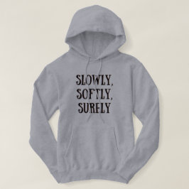Långsamt, mjukt, säkert Hoodie