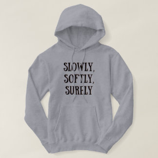 Långsamt, mjukt, säkert Hoodie