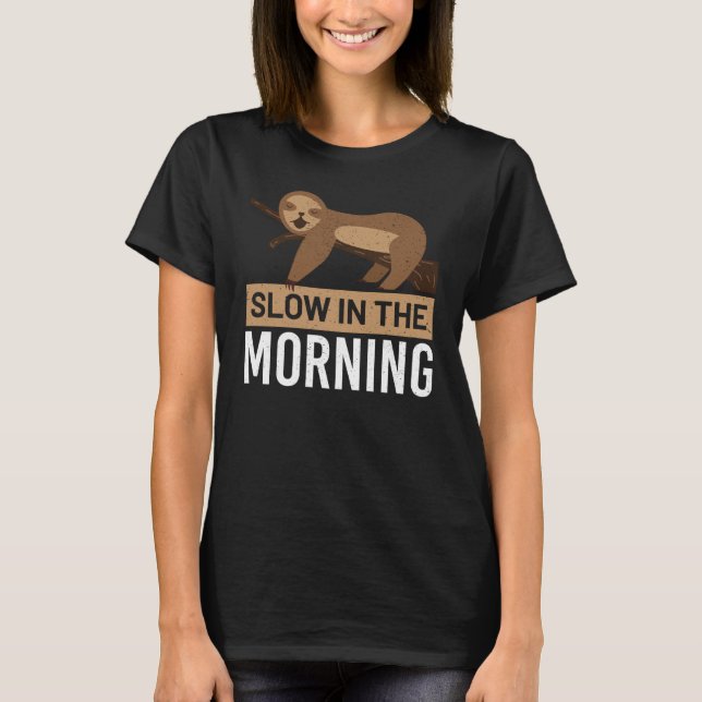 Långsamt på morgonen, nattkaffe, slappa, nap S T Shirt (Framsida)
