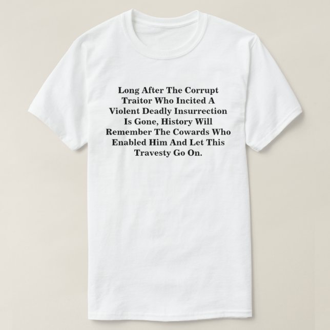 Långt efter att den korrupta förrädaren är Borta.. T Shirt (Design framsida)