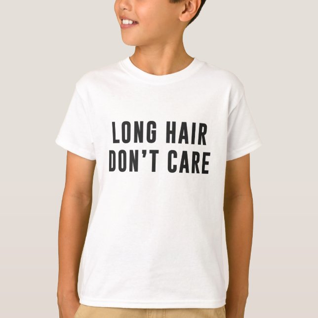 Långt hår. Att bry sig inte T Shirt (Framsida)