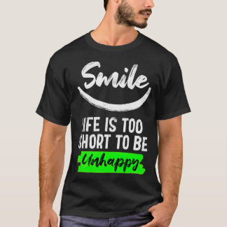 Långtidslivet är för kort för att vara olyckligt t shirt