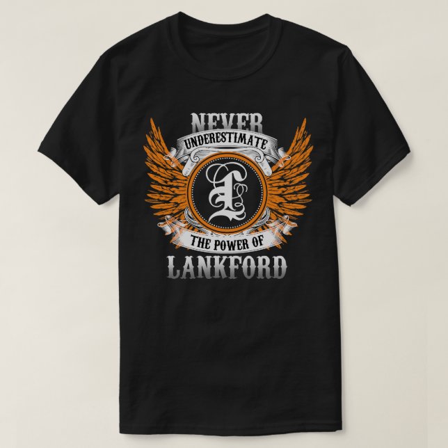 Lankford Namn Shirt underskattar aldrig effekten T Shirt (Design framsida)