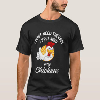 Lantliv, jag behöver bara mina hönor t shirt