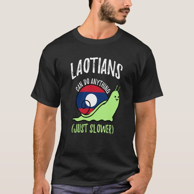 Laotians Can Do Anything Just Slower Laos T Shirt (Framsida)