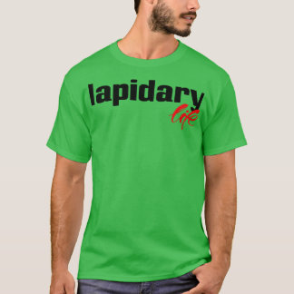 Lapidary Life T Shirt