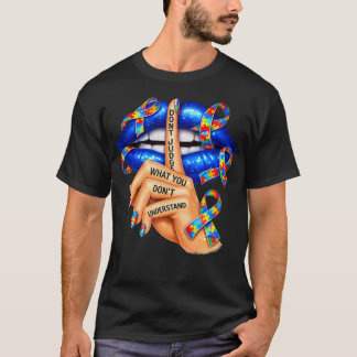 Läppar dömer inte det du inte förstår t shirt