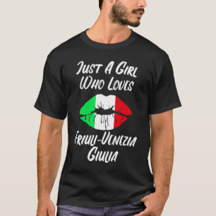 Läppar Mouth Kärlek Italienska Flagga Friuli Venez T Shirt