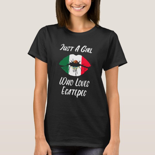 Läppar Mouth Kärlek Mexican Flagga Ecatepec T Shirt (Framsida)