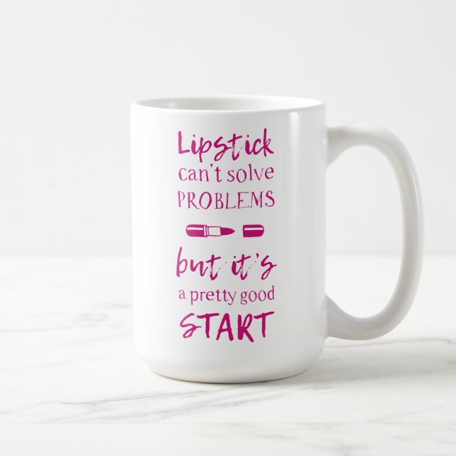 Läppstift kan inte lösa problem kaffemugg (Höger)