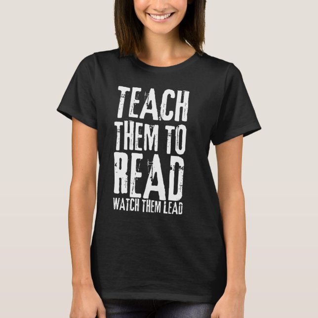Lär dem läsa Bok Älskare lärares T Shirt (Framsida)