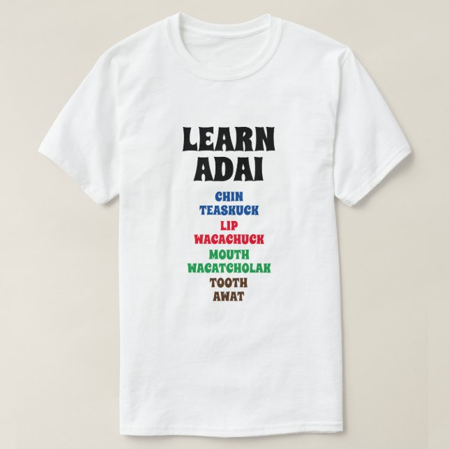 Lär dig Adai - Chin, Lip, Mouth, Tooth T Shirt (Design framsida)