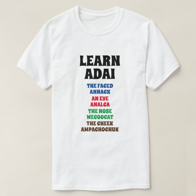 Lär dig Adai - Faced, Öga, Nose, Cheek T Shirt (Design framsida)