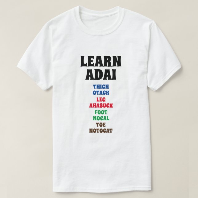 Lär dig Adai - låret, ligg, foten, Toe T Shirt (Design framsida)