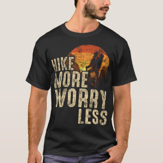 Lär dig ännu mer att oroa sig mindre - bergsarbeta t shirt