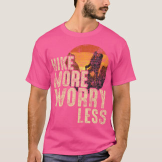 Lär dig ännu mer att oroa sig mindre - bergsarbeta t shirt