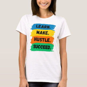 Lär dig, gör, kör, lyckas, motivera slogan t shirt