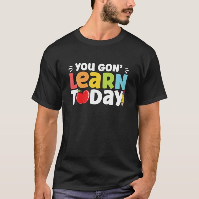 Lär dig i dag Läraren Funny Back to school T Shirt (Framsida)