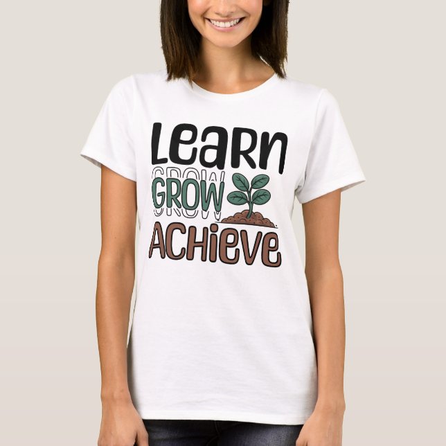 Lär dig, odla, uppnå t shirt (Framsida)