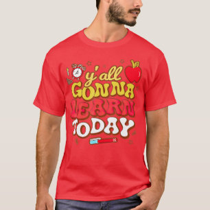 Lär dig testdagen Retro Y kommer att lära dig idag T Shirt