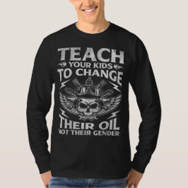 Lär Era Barn Att Byta Olja Konservativt T Shirt