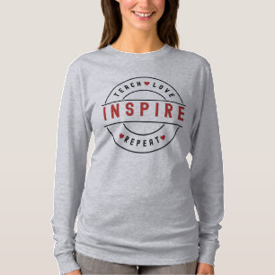 Lär ut kärlek Inspirera Motiverande  T Shirt