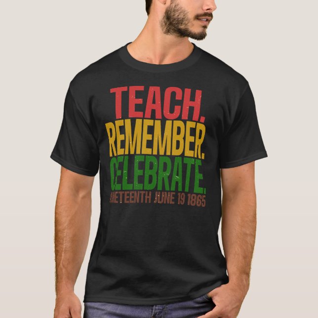 Lär ut, minns, firar Juneteenth 1865 kulturarv T Shirt (Framsida)