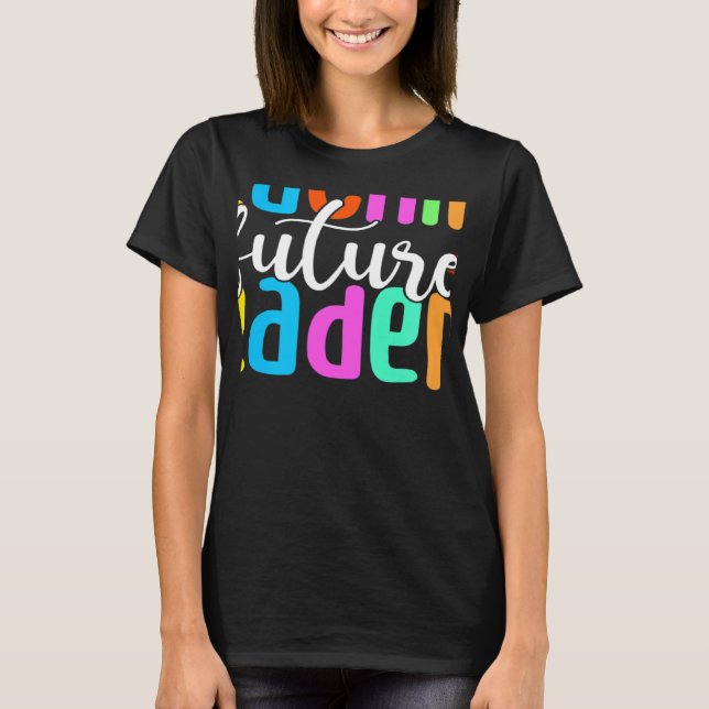 Lära framtida ledare Back to school Lärare T Shirt (Framsida)