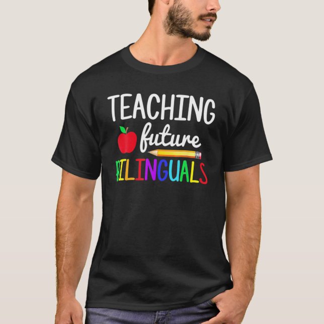 Lära framtida tvåspråkiga spanska lärare tillbaka  t shirt (Framsida)