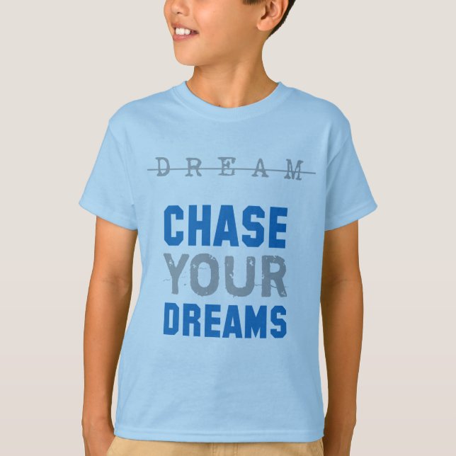 Lära godisen jaga dina inspirera drömmar t shirt (Framsida)