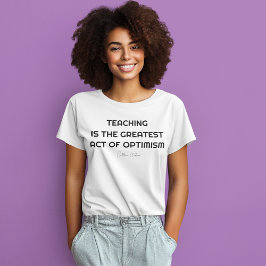 LÄRANDE ÄR OPTIMISMENS UNDERBARARE HANDLING T SHIRT