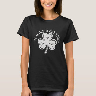 Lärar Lucky Vibes Tröja, St Patrick’s Day Lärar T Shirt