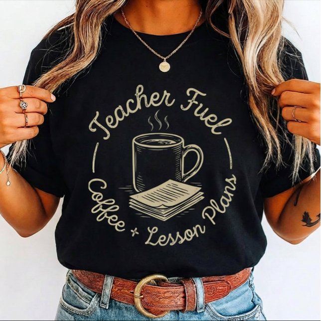 Lärarbränsle kaffe och lektion för lärare  t shirt (Skapare uppladdad)
