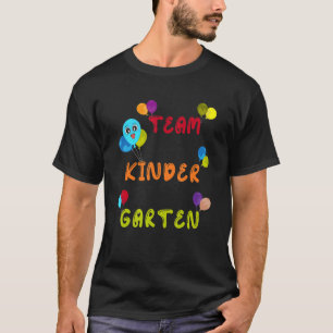Lärare 1:a dagen av Kinder Garden, Team Kinder Ga T Shirt