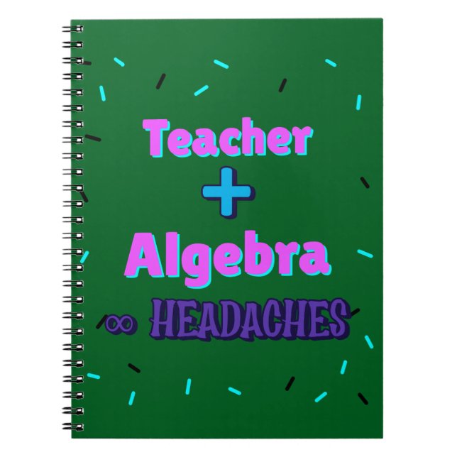 Lärare + Algebra ∞ Headacher Math Algebra Teacher Anteckningsbok (Framsidan)