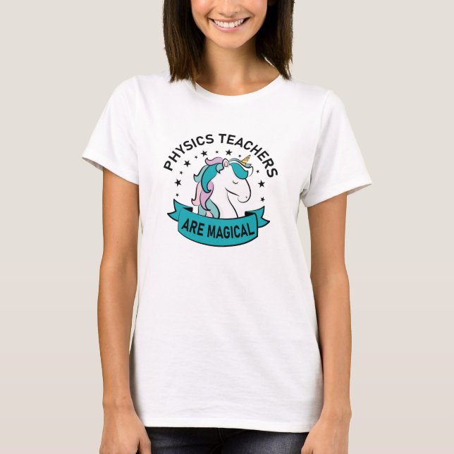 Lärare är magiska - Unicorn Physics T Shirt (Framsida)