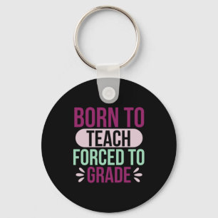 Lärare Art Born till Teach Nyckelring