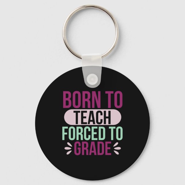 Lärare Art Born till Teach Nyckelring (Framsida)